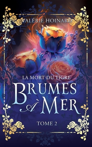  Valérie Hoinard - Brumes à Mer : La Mort du Tigre - Brumes à Mer, #2.