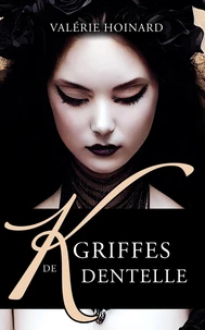 K, Griffes de Dentelle