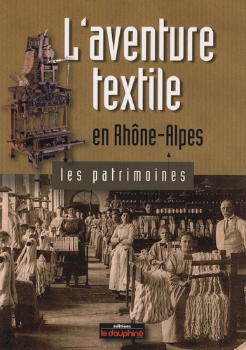 Valérie Huss - L'aventure textile en Rhône-Alpes.