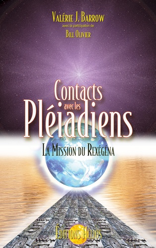 Contacts avec les Pléiadiens. La mission du Rexégéna
