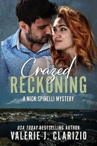 Crazed Reckoning, A Nick Spinelli Mystery
