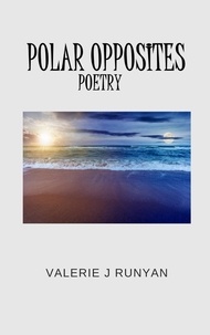  Valerie J Runyan - Polar Opposites Poetry.