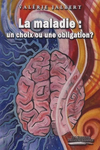 La maladie : un choix ou une obligation ?