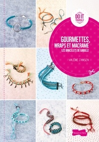 Valérie Janssen - Gourmettes, wraps et macramé - Les bracelets de Gabulle.