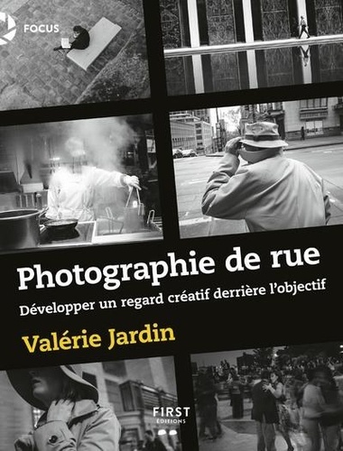 Valérie Jardin - Photographie de rue - Développer un regard créatif derrière l'objectif.