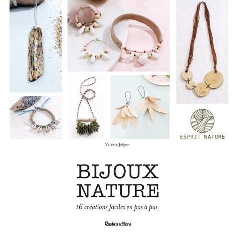 Bijoux nature. 16 créations faciles en pas à pas