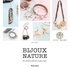 Valérie Jelger et Frédéric Baron-Morin - Bijoux nature - 16 créations faciles en pas à pas.