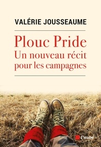 Valérie Jousseaume - Plouc Pride - Un nouveau récit pour les campagnes.