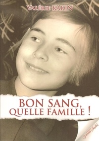 Valérie Kakin - Bon sang quelle famille !.