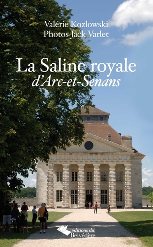 Valérie Kozlowski - La Saline royale d'Arc-et-Senans.