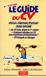 Valérie Lachenaud et Sabine Duhamel - Le Guide Du Cv. 2eme Edition 1996.