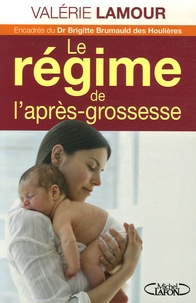 Valérie Lamour - Le Régime de l'après-grossesse.