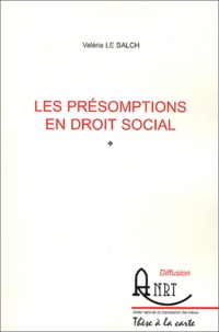 Valérie Le Balch - Les présomptions en droit social.