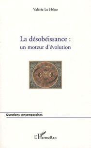 Valérie Le Héno - La désobéissance : un moteur d'évolution.