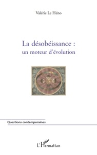 Valérie Le Héno - La désobéissance : un moteur d'évolution.