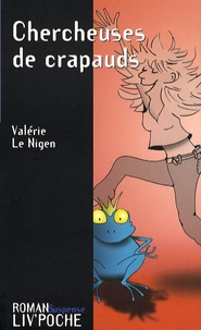 Valérie Le Nigen - Chercheuses de crapauds.
