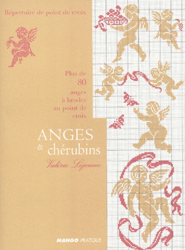 Valérie Lejeune - Anges et Chérubins - Plus de 80 anges à broder au point de croix.