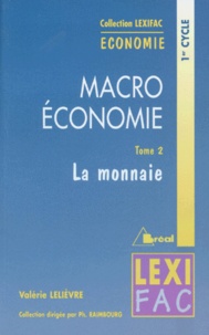 Valérie Lelièvre - Macroéconomie - Tome 2, La monnaie.