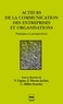 Valérie Lépine - Acteurs de la communication des entreprises et des organisations - Pratiques et perspectives.