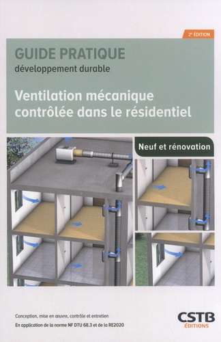 Ventilation mécanique contrôlée dans le résidentiel. Conception, mise en oeuvre, contrôle et entretien 2e édition