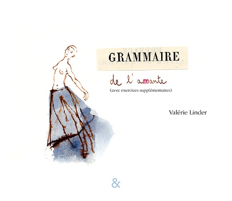Valérie Linder - Grammaire de l'amante (avec exercices supplémentaires).