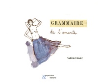 Valérie Linder - Grammaire de l'amante.