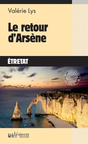 Le retour d'Arsène. Etretat