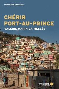 Valérie Marin La Meslée et  Mémoire d'encrier - Chérir Port-au-Prince.