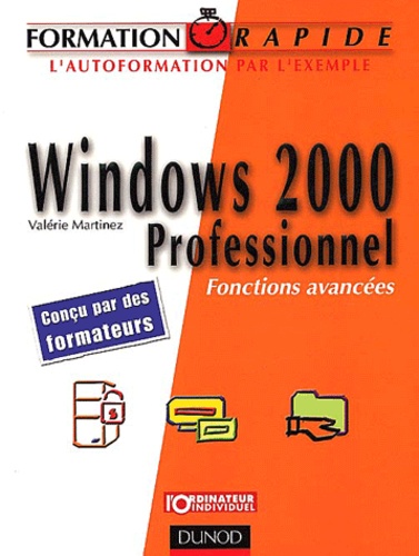 Valérie Martinez - Windows 2000 Professionnel. Fonctions Avancees.