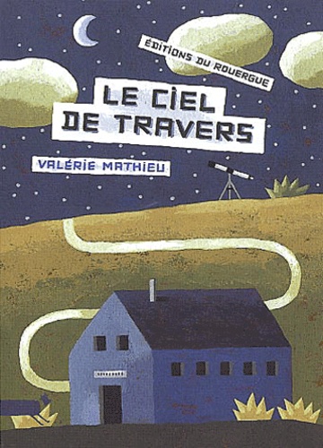 Valérie Mathieu - Le Ciel De Travers.