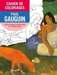 Valérie Mettais et Marina Vandel - Paul Gauguin - De l'impressionnisme au symbolisme.