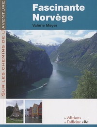 Valérie Meyer - Fascinante Norvège.