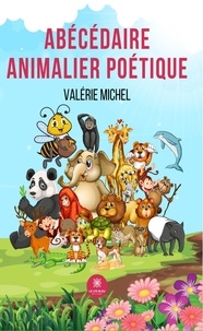 Valérie Michel - Abécédaire animalier poétique.