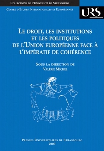 Le droit, les institutions et les politiques de l'Union européenne face à l'impératif de cohérence
