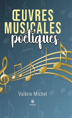 Valérie Michel - Oeuvres musicales poétiques.