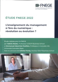 Valérie Moatti et Emmanuel Abord de Chatillon - L’enseignement du management à l’ère du numérique : révolution ou évolution ? - Etude FNEGE 2022.
