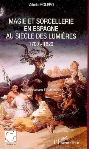 Valérie Moléro - Magie et sorcellerie en Espagne au siècle des lumières (1700-1820).