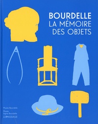 Valérie Montalbetti Kervella et Claire Boisserolles - Bourdelle - La mémoire des objets.