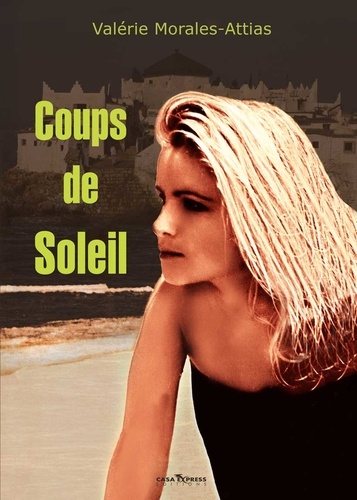 Valérie Morales-Attias - Coups de soleil.