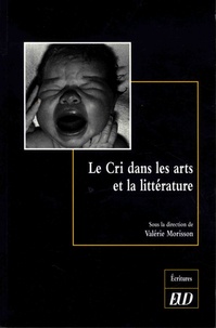 Valérie Morisson - Le cri dans les arts et la littérature.