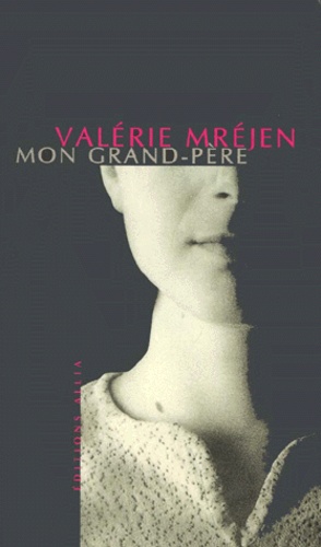 Valérie Mréjen - Mon grand-père.