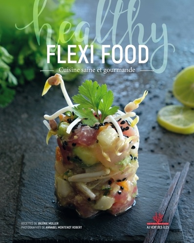 Flexi food. Cuisine saine et gourmande