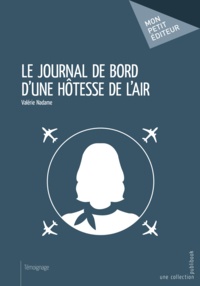 Valérie Nadame - Le journal de bord d'une hôtesse de l'air.