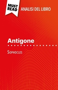 Valérie Nigdélian-Fabre et Sara Rossi - Antigone di Sofocle (Analisi del libro) - Analisi completa e sintesi dettagliata del lavoro.