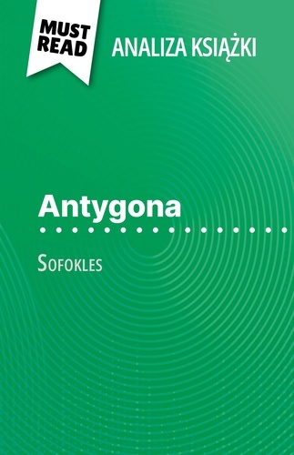 Antygona książka Sofokles (Analiza książki). Pełna analiza i szczegółowe podsumowanie pracy