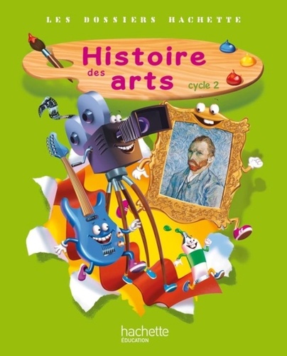 Valérie Nouviale et Malvina Blanchet - Histoire des arts Cycle 2 Les dossiers Hachette.