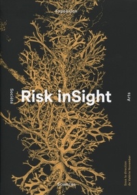 Valérie November - Risk inSight - Catalogue d'exposition sciences, arts et société.