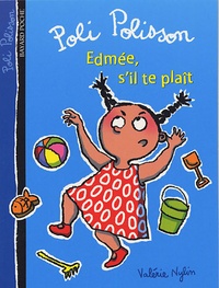 Valérie Nylin - Poli Polisson Tome 2 : Edmée, s'il te plaît.