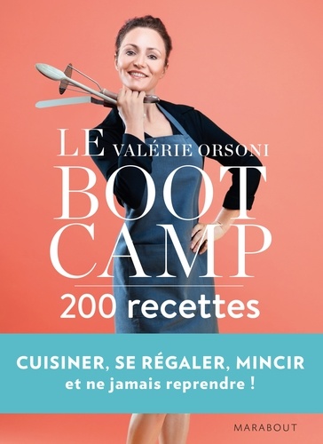 Valérie Orsoni - Le bootcamp - 200 recettes.