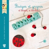 Valérie Paris - Badges et grigris - si beaux, si faciles !.